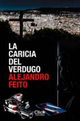 la caricia del verdugo (ebook)-alejandro feito-9788408136576 la caricia del verdugo (ebook)-alejandro feito-9788408136576
