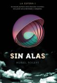 sin alas (trilogia la esfera i)-muriel rogers-9788408149576 sin alas (trilogia la esfera i)-muriel rogers-9788408149576