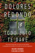 todo esto te dare (premio planeta 2016)-dolores redondo-9788408163176 todo esto te dare (premio planeta 2016)-dolores redondo-9788408163176