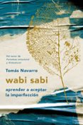 wabi sabi: aprender a aceptar la imperfección-tomas navarro-9788408194576 wabi sabi: aprender a aceptar la imperfección-tomas navarro-9788408194576