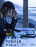 todo es posible... menos tú (ebook)-noe casado-9788408201076 todo es posible... menos tú (ebook)-noe casado-9788408201076