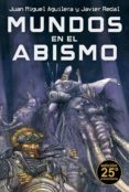 mundos en el abismo-juan miguel aguilera baixauli-javier redal-9788415157076 mundos en el abismo-juan miguel aguilera baixauli-javier redal-9788415157076