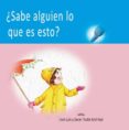 ¿sabe alguien lo que es esto? (ebook)-9788415172376 ¿sabe alguien lo que es esto? (ebook)-9788415172376