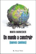 un mundo a construir (nuevos caminos)-marta harnecker-9788415216476 un mundo a construir (nuevos caminos)-marta harnecker-9788415216476