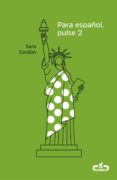 para español, pulse 2 (ebook)-sara cordon-9788415451976 para español, pulse 2 (ebook)-sara cordon-9788415451976