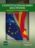 constitucionalismo multinivel. derechos fundandamentales (3ª ed.)-yolanda gomez sanchez-9788415550976 constitucionalismo multinivel. derechos fundandamentales (3ª ed.)-yolanda gomez sanchez-9788415550976