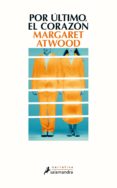 por último, el corazón (ebook)-margaret atwood-9788415631576 por último, el corazón (ebook)-margaret atwood-9788415631576