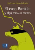 el caso bankia y algo más... o menos (ebook)-jose luis heras celemin-9788415787976 el caso bankia y algo más... o menos (ebook)-jose luis heras celemin-9788415787976