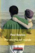 por encima del mundo-paul bowles-9788415863076 por encima del mundo-paul bowles-9788415863076