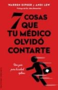 7 cosas que tu médico olvidó contarte-warren sipser-9788416192076 7 cosas que tu médico olvidó contarte-warren sipser-9788416192076