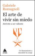 el arte de vivir sin miedo-gabriele romagnoli-9788416222476 el arte de vivir sin miedo-gabriele romagnoli-9788416222476