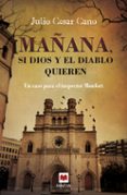 mañana, si dios y el diablo quieren (serie bartolome monfort 2)-julio cesar cano-9788416363476 mañana, si dios y el diablo quieren (serie bartolome monfort 2)-julio cesar cano-9788416363476