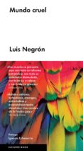 mundo cruel-luis negron-9788416420476 mundo cruel-luis negron-9788416420476