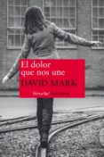 el dolor que nos une (ebook)-david mark-9788416465576 el dolor que nos une (ebook)-david mark-9788416465576