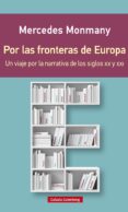 por las fronteras de europa-mercedes monmany-9788416495276 por las fronteras de europa-mercedes monmany-9788416495276
