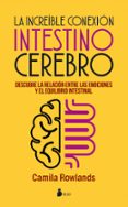 la increible conexion intestino cerebro: descubre la relacion entre las emociones y el equilibrio intestinal-camila rowlands-9788416579976 la increible conexion intestino cerebro: descubre la relacion entre las emociones y el equilibrio intestinal-camila rowlands-9788416579976