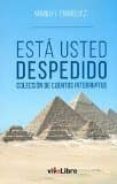 esta usted despedido-manuel enriquez-9788416705276 esta usted despedido-manuel enriquez-9788416705276
