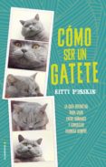 cómo ser un gatete (ebook)-kitty pusskin-9788416867776 cómo ser un gatete (ebook)-kitty pusskin-9788416867776