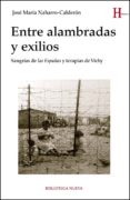 entre alambradas y exilios: sangrias de las españas y terapias de vichy-9788416938476 entre alambradas y exilios: sangrias de las españas y terapias de vichy-9788416938476