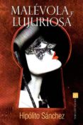 malévola y lujuriosa-hipolito sanchez-9788417226176 malévola y lujuriosa-hipolito sanchez-9788417226176