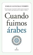 cuando fuimos árabes-emilio gonzalez ferrin-9788417229276 cuando fuimos árabes-emilio gonzalez ferrin-9788417229276