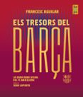 Libros para descargar ELS TRESORS DEL BARÇA
				EBOOK (edición en catalán) de FRANCESC AGUILAR (Spanish Edition) 9788419430144 CHM
