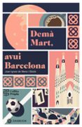 DEMÀ MART, AVUI BARCELONA  (edición en catalán)