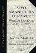 si yo amaneciera otra vez-william faulkner-9788420479576 si yo amaneciera otra vez-william faulkner-9788420479576