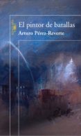 el pintor de batallas (ebook)-arturo perez reverte-9788420498676 el pintor de batallas (ebook)-arturo perez reverte-9788420498676