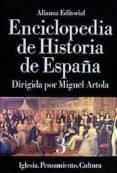 enciclopedia de historia de españa: iglesia, pensamiento, cultura (t.3) (2ª ed.)-miguel artola-9788420652276 enciclopedia de historia de españa: iglesia, pensamiento, cultura (t.3) (2ª ed.)-miguel artola-9788420652276