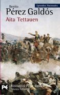 aita tettauen (episodios nacionales, 36 / cuarta serie)-benito perez galdos-9788420669076 aita tettauen (episodios nacionales, 36 / cuarta serie)-benito perez galdos-9788420669076