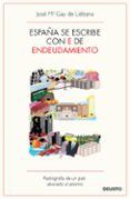 españa se escribe con e de endeudamiento-jose m gay de liebana-9788423412976 españa se escribe con e de endeudamiento-jose m gay de liebana-9788423412976