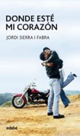 donde este mi corazon (9ª ed.)-jordi sierra i fabra-9788423676576 donde este mi corazon (9ª ed.)-jordi sierra i fabra-9788423676576