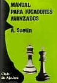 manual para jugadores avanzados-aleksei stepanovich suetin-9788424504076 manual para jugadores avanzados-aleksei stepanovich suetin-9788424504076