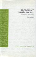 teologia y teoria social: mas alla de la razon secular-9788425423376 teologia y teoria social: mas alla de la razon secular-9788425423376