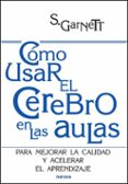 como usar el cerebro en las aulas-s. garnett-9788427716476 como usar el cerebro en las aulas-s. garnett-9788427716476