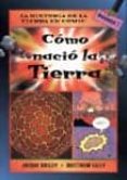 como nacio la tierra (la historia de la tierra en comic)-jacqui bailey-9788428213776 como nacio la tierra (la historia de la tierra en comic)-jacqui bailey-9788428213776