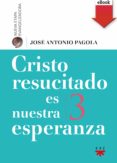 cristo resucitado es nuestra esperanza (ebook-epub) (ebook)-9788428830676 cristo resucitado es nuestra esperanza (ebook-epub) (ebook)-9788428830676
