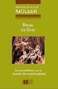 besar es orar: la sexualidad como fuente de espiritualidad-wunibald müller-9788429315776 besar es orar: la sexualidad como fuente de espiritualidad-wunibald müller-9788429315776