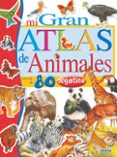 mi gran atlas de animales (incluye pegatinas)-9788430555376 mi gran atlas de animales (incluye pegatinas)-9788430555376