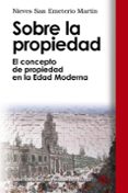 sobre la propiedad: el concepto de propiedad en la edad moderna-9788430942176 sobre la propiedad: el concepto de propiedad en la edad moderna-9788430942176