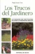 los trucos del jardinero: cultivo y cuidados-magda sunyer vives-9788431536176 los trucos del jardinero: cultivo y cuidados-magda sunyer vives-9788431536176