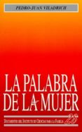 la palabra de la mujer-pedro-juan viladrich-9788432133176 la palabra de la mujer-pedro-juan viladrich-9788432133176