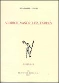 vidrios, vasos, luz, tardes (accesit premio adonais 2003)-ana isabel conejo-9788432134876 vidrios, vasos, luz, tardes (accesit premio adonais 2003)-ana isabel conejo-9788432134876