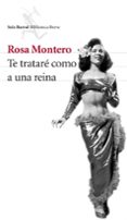 te tratare como a una reina-rosa montero-9788432212376 te tratare como a una reina-rosa montero-9788432212376