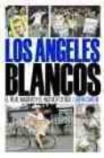 los angeles blancos: el real madrid y el nuevo futbol-john carlin-9788432296376 los angeles blancos: el real madrid y el nuevo futbol-john carlin-9788432296376