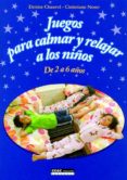 juegos para calmar y relajar a los niños-denise chauvel-christiane noret-9788432917776 juegos para calmar y relajar a los niños-denise chauvel-christiane noret-9788432917776