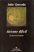 ateismo dificil: en favor de occidente-julio quesada-9788433913876 ateismo dificil: en favor de occidente-julio quesada-9788433913876