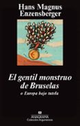 el gentil monstruo de bruselas o europa bajo tutela-hans magnus enzensberger-9788433963376 el gentil monstruo de bruselas o europa bajo tutela-hans magnus enzensberger-9788433963376