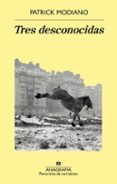 tres desconocidas-patrick modiano-9788433979476 tres desconocidas-patrick modiano-9788433979476